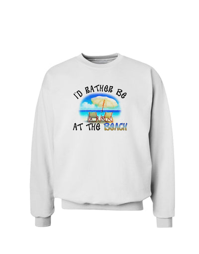 I'd Rather Be At The Beach Sweatshirt-Sweatshirts-TooLoud-White-Small-Davson Sales