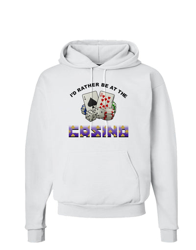 I'd Rather Be At The Casino Funny Hoodie Sweatshirt by TooLoud-Hoodie-TooLoud-White-Small-Davson Sales