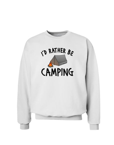 I'd Rather Be Camping Sweatshirt-Sweatshirts-TooLoud-White-Small-Davson Sales