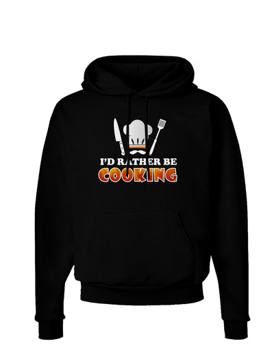 I'd Rather Be Cooking Dark Hoodie Sweatshirt-Hoodie-TooLoud-Black-Small-Davson Sales