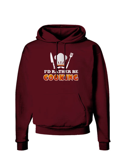 I'd Rather Be Cooking Dark Hoodie Sweatshirt-Hoodie-TooLoud-Maroon-Small-Davson Sales