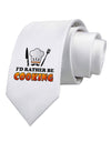 I'd Rather Be Cooking Printed White Necktie