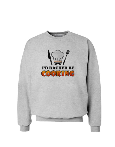 I'd Rather Be Cooking Sweatshirt-Sweatshirt-TooLoud-AshGray-Small-Davson Sales