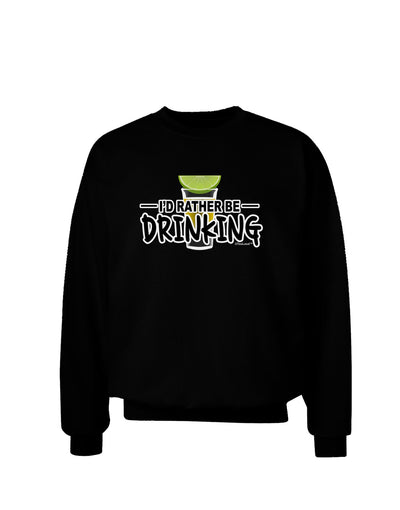 I'd Rather Be Drinking Adult Dark Sweatshirt-Sweatshirts-TooLoud-Black-Small-Davson Sales