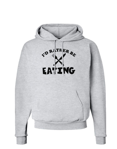 I'd Rather Be Eating Hoodie Sweatshirt-Hoodie-TooLoud-AshGray-Small-Davson Sales