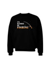 I'd Rather Be Fishing Adult Dark Sweatshirt-Sweatshirts-TooLoud-Black-Small-Davson Sales