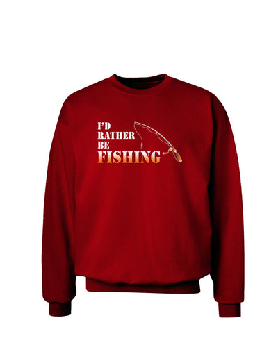 I'd Rather Be Fishing Adult Dark Sweatshirt-Sweatshirts-TooLoud-Deep-Red-Small-Davson Sales