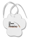 I'd Rather Be Fishing Paw Print Shaped Ornament-Ornament-TooLoud-White-Davson Sales