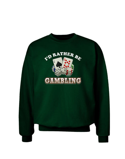 I'd Rather Be Gambling Adult Dark Sweatshirt-Sweatshirt-TooLoud-Deep-Forest-Green-Small-Davson Sales