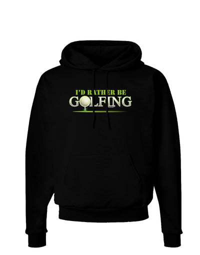 I'd Rather Be Golfing Dark Hoodie Sweatshirt-Hoodie-TooLoud-Black-Small-Davson Sales