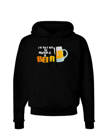 I'd Rather Be Having A Beer Dark Hoodie Sweatshirt-Hoodie-TooLoud-Black-Small-Davson Sales