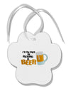 I'd Rather Be Having A Beer Paw Print Shaped Ornament-Ornament-TooLoud-White-Davson Sales