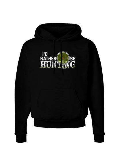 I'd Rather Be Hunting Dark Hoodie Sweatshirt-Hoodie-TooLoud-Black-Small-Davson Sales