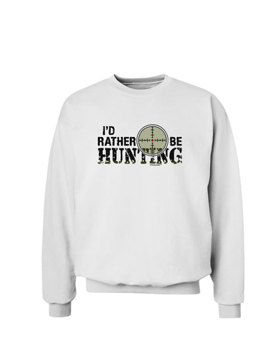 I'd Rather Be Hunting Sweatshirt-Sweatshirts-TooLoud-White-Small-Davson Sales