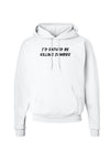 I'd Rather Be Killing Zombies Hoodie Sweatshirt-Hoodie-TooLoud-White-Small-Davson Sales