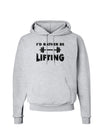 I'd Rather Be Lifting Hoodie Sweatshirt-Hoodie-TooLoud-AshGray-Small-Davson Sales