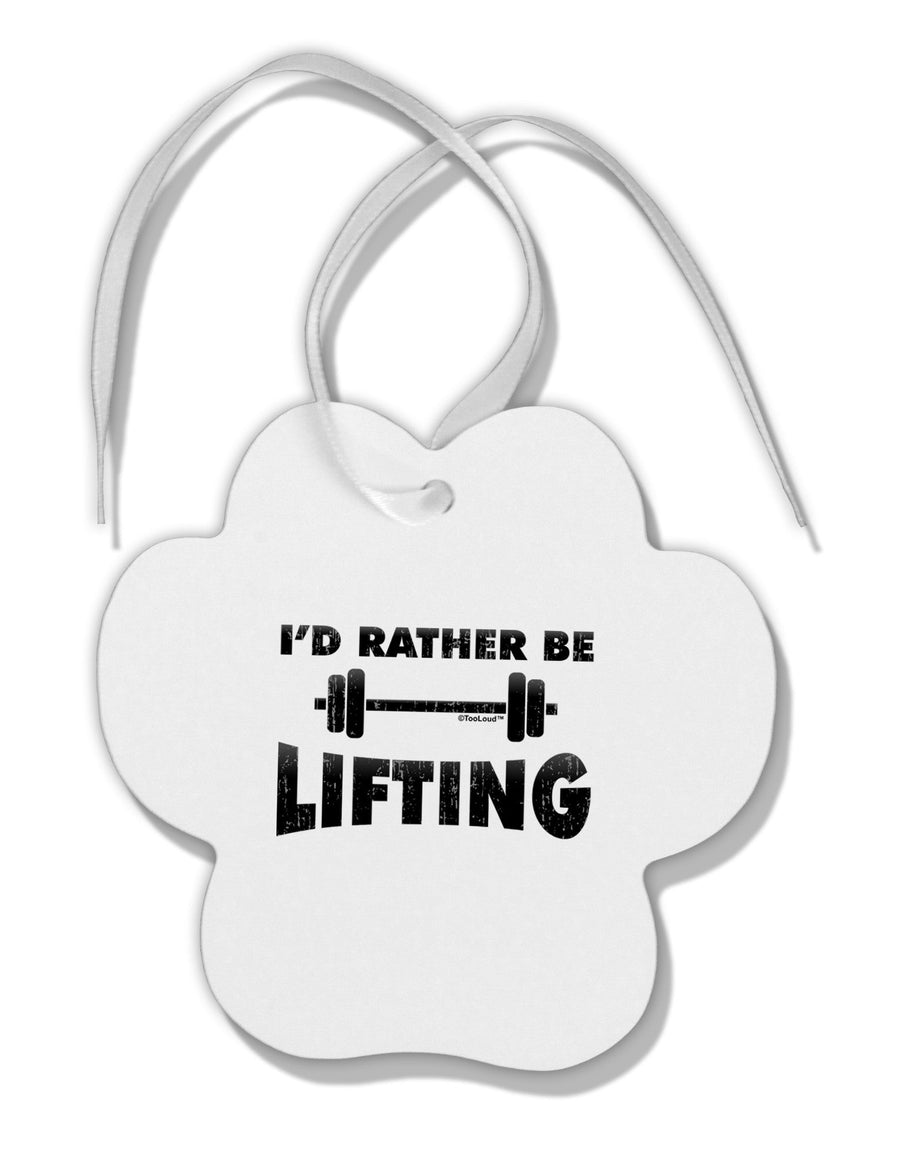 I'd Rather Be Lifting Paw Print Shaped Ornament-Ornament-TooLoud-White-Davson Sales