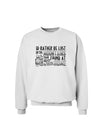I'd Rather be Lost in the Mountains than be found at Home  Sweatshirt 