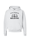 I'd Rather Be Reading Hoodie Sweatshirt-Hoodie-TooLoud-White-Small-Davson Sales