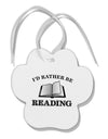 I'd Rather Be Reading Paw Print Shaped Ornament-Ornament-TooLoud-White-Davson Sales