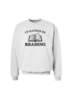 I'd Rather Be Reading Sweatshirt-Sweatshirts-TooLoud-White-Small-Davson Sales