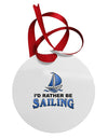 I'd Rather Be Sailing Circular Metal Ornament-Ornament-TooLoud-White-Davson Sales