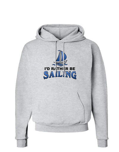 I'd Rather Be Sailing Hoodie Sweatshirt-Hoodie-TooLoud-AshGray-Small-Davson Sales
