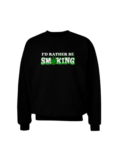 I'd Rather Be Smoking Adult Dark Sweatshirt-Sweatshirt-TooLoud-Black-Small-Davson Sales