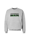 I'd Rather Be Smoking Sweatshirt-Sweatshirt-TooLoud-AshGray-Small-Davson Sales