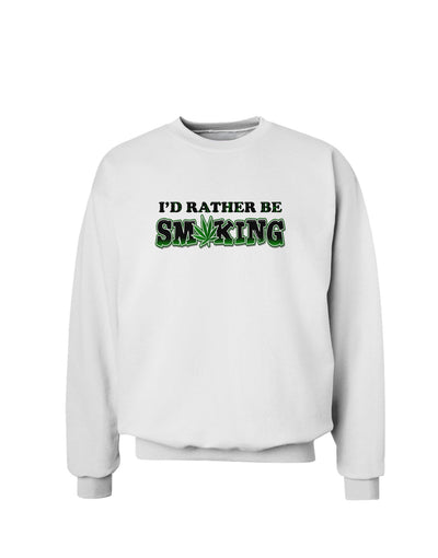 I'd Rather Be Smoking Sweatshirt-Sweatshirt-TooLoud-White-Small-Davson Sales