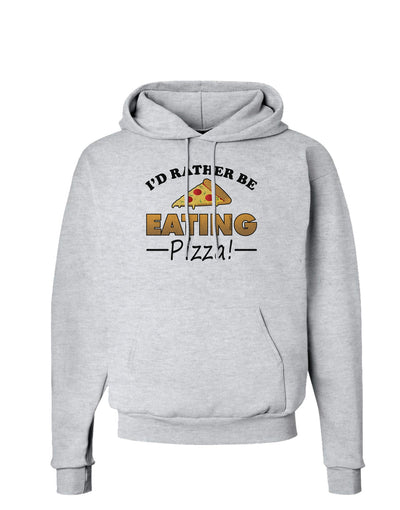 I'd Rather - Pizza Hoodie Sweatshirt-Hoodie-TooLoud-AshGray-Small-Davson Sales