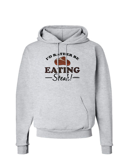 I'd Rather - Steak Hoodie Sweatshirt-Hoodie-TooLoud-AshGray-Small-Davson Sales