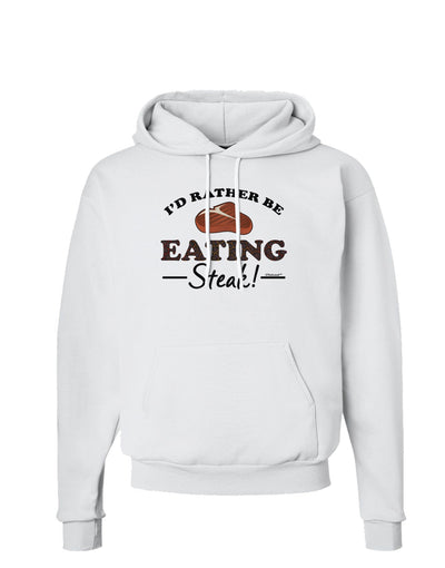 I'd Rather - Steak Hoodie Sweatshirt-Hoodie-TooLoud-White-Small-Davson Sales