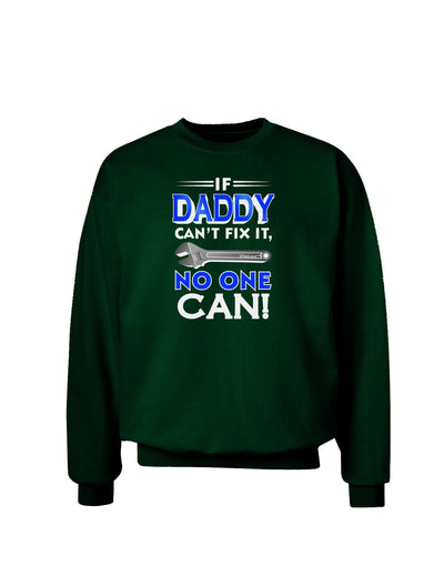 If Daddy Can't Fix It Adult Dark Sweatshirt-Sweatshirt-TooLoud-Deep-Forest-Green-Small-Davson Sales