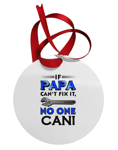 If Papa Can't Fix It Circular Metal Ornament-Ornament-TooLoud-White-Davson Sales