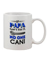 If Papa Can't Fix It, No One Can - Gift for Father Coffee Mug-11 OZ Coffee Mug-TooLoud-White-Davson Sales