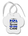 If Papa Can't Fix It Paw Print Shaped Ornament-Ornament-TooLoud-White-Davson Sales