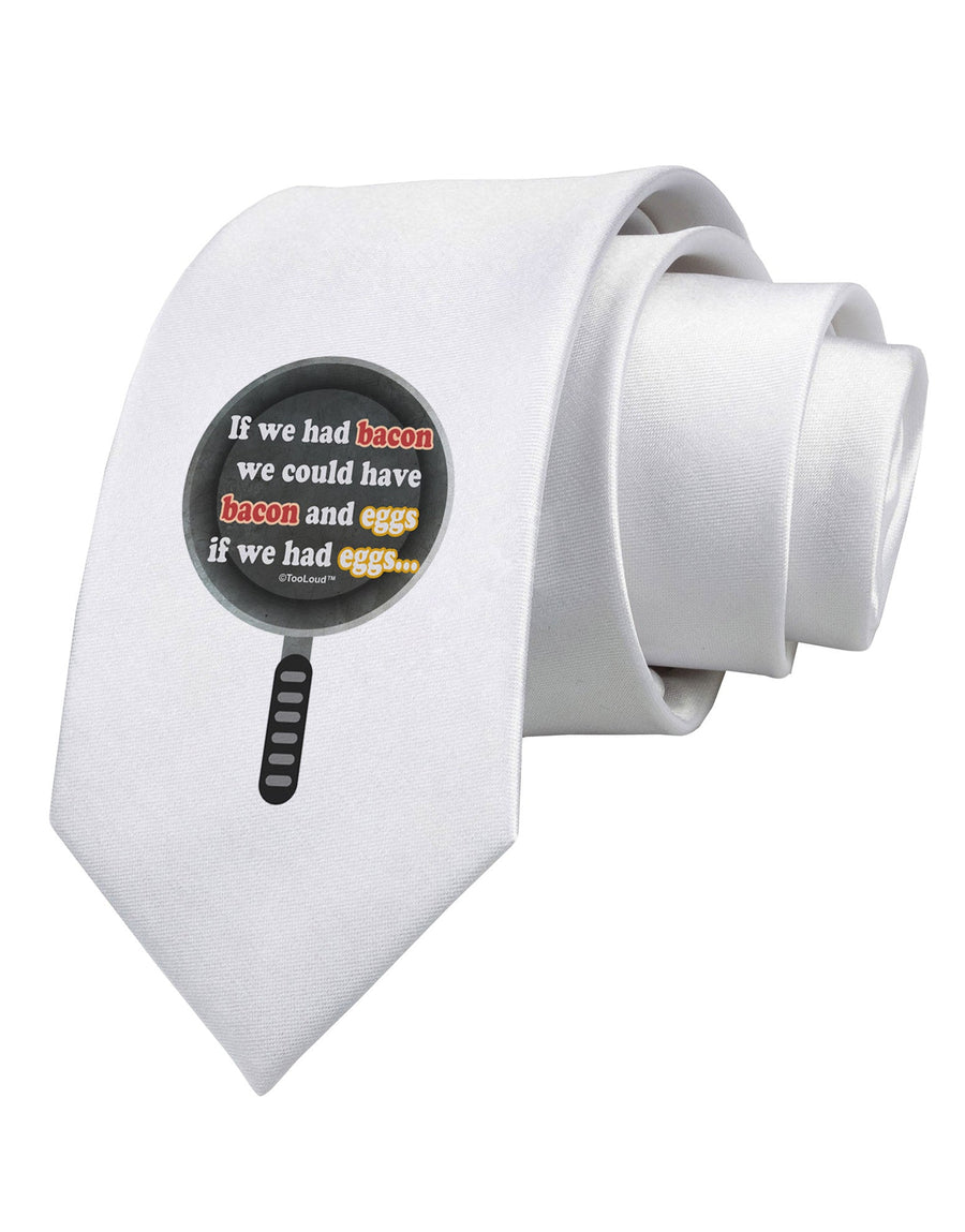 If We Had Bacon - Text Printed White Necktie by TooLoud