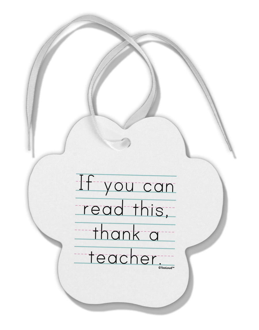 If You Can Read This - Thank a Teacher Paw Print Shaped Ornament-Ornament-TooLoud-White-Davson Sales