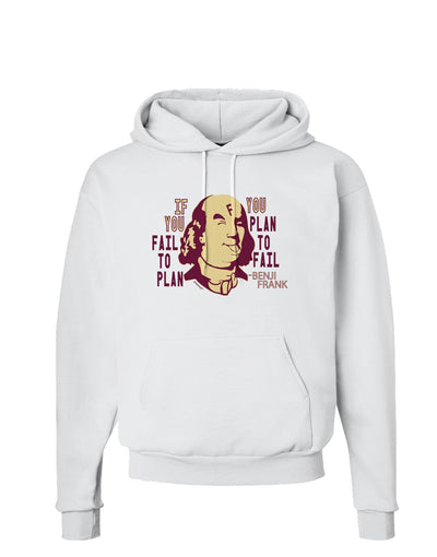 If you Fail to Plan, you Plan to Fail-Benjamin Franklin Hoodie Sweatshirt-Hoodie-TooLoud-White-Small-Davson Sales