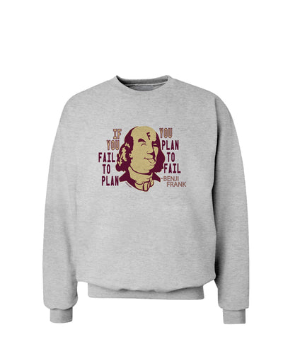 If you Fail to Plan, you Plan to Fail-Benjamin Franklin Sweatshirt-Sweatshirts-TooLoud-AshGray-Small-Davson Sales