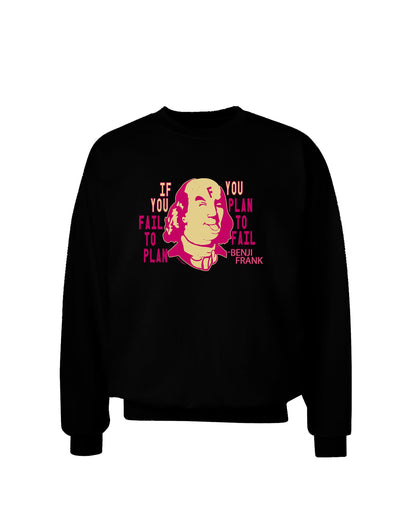 If you Fail to Plan, you Plan to Fail-Benjamin Franklin Sweatshirt-Sweatshirts-TooLoud-Black-Small-Davson Sales