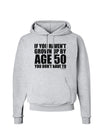 If You Haven't Grown Up By Age 50 Hoodie Sweatshirt by TooLoud-Hoodie-TooLoud-AshGray-Small-Davson Sales