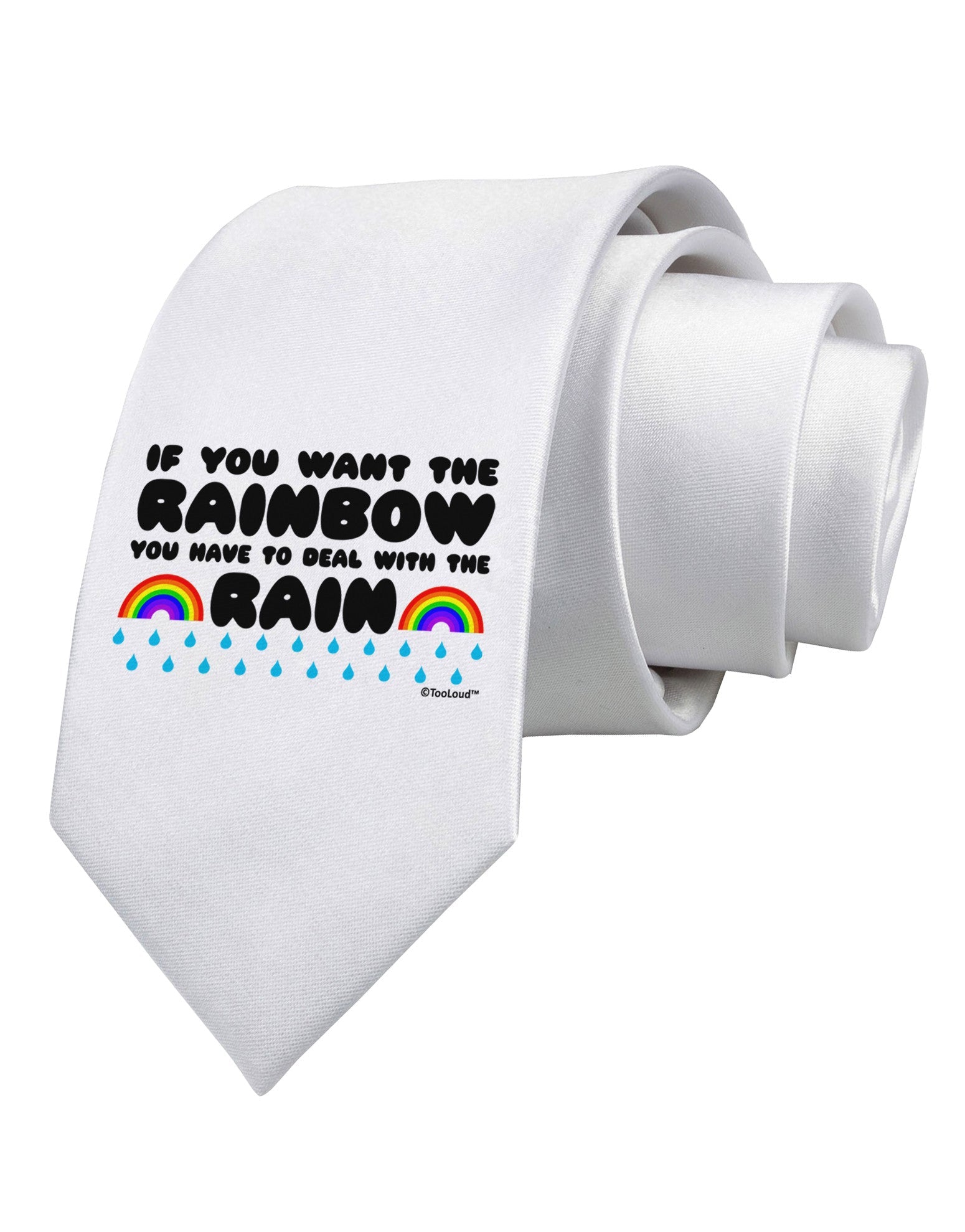 If You Want The Rainbow Quote Printed White Necktie by TooLoud