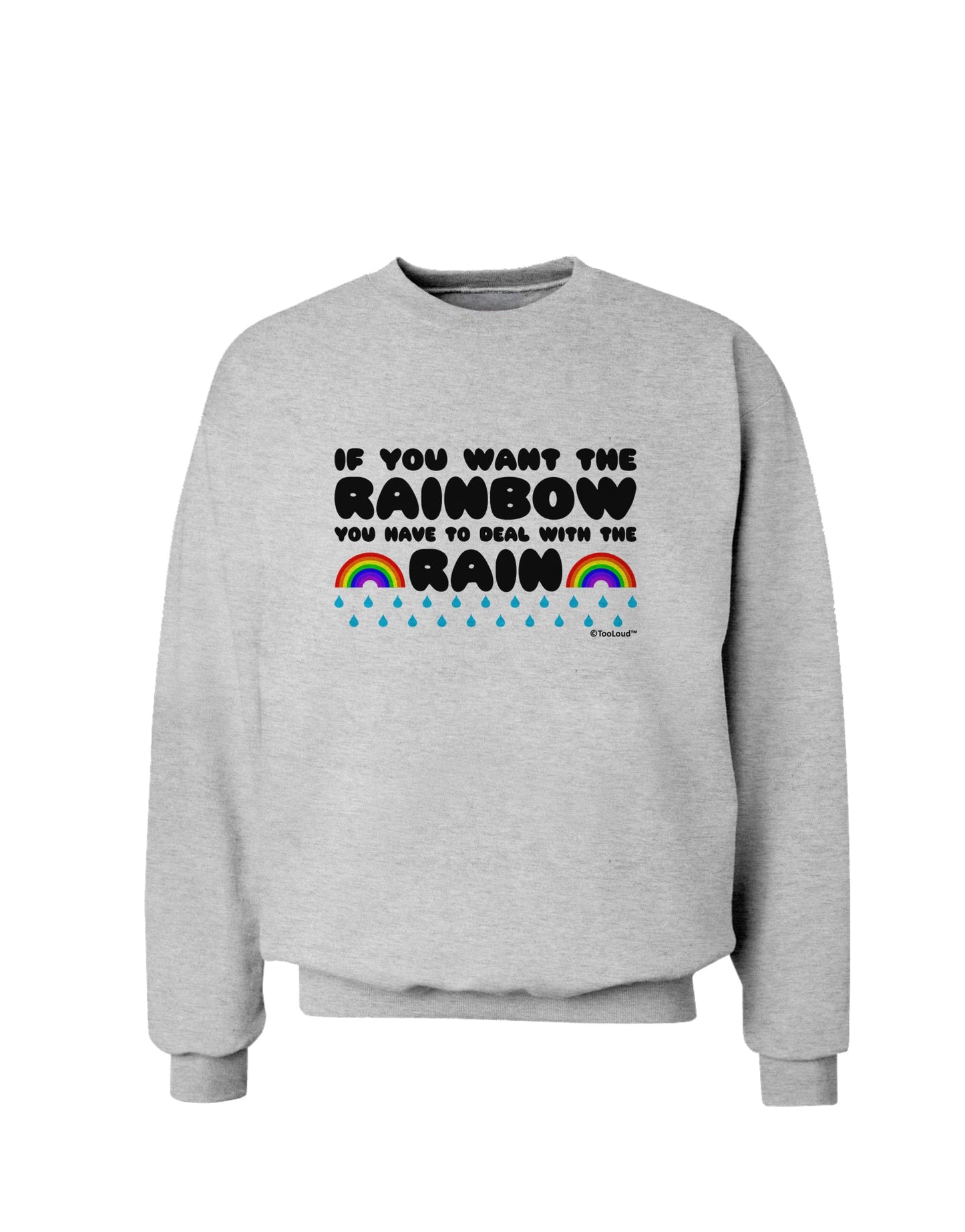 If You Want The Rainbow Quote Sweatshirt by TooLoud-Sweatshirts-TooLoud-AshGray-Small-Davson Sales