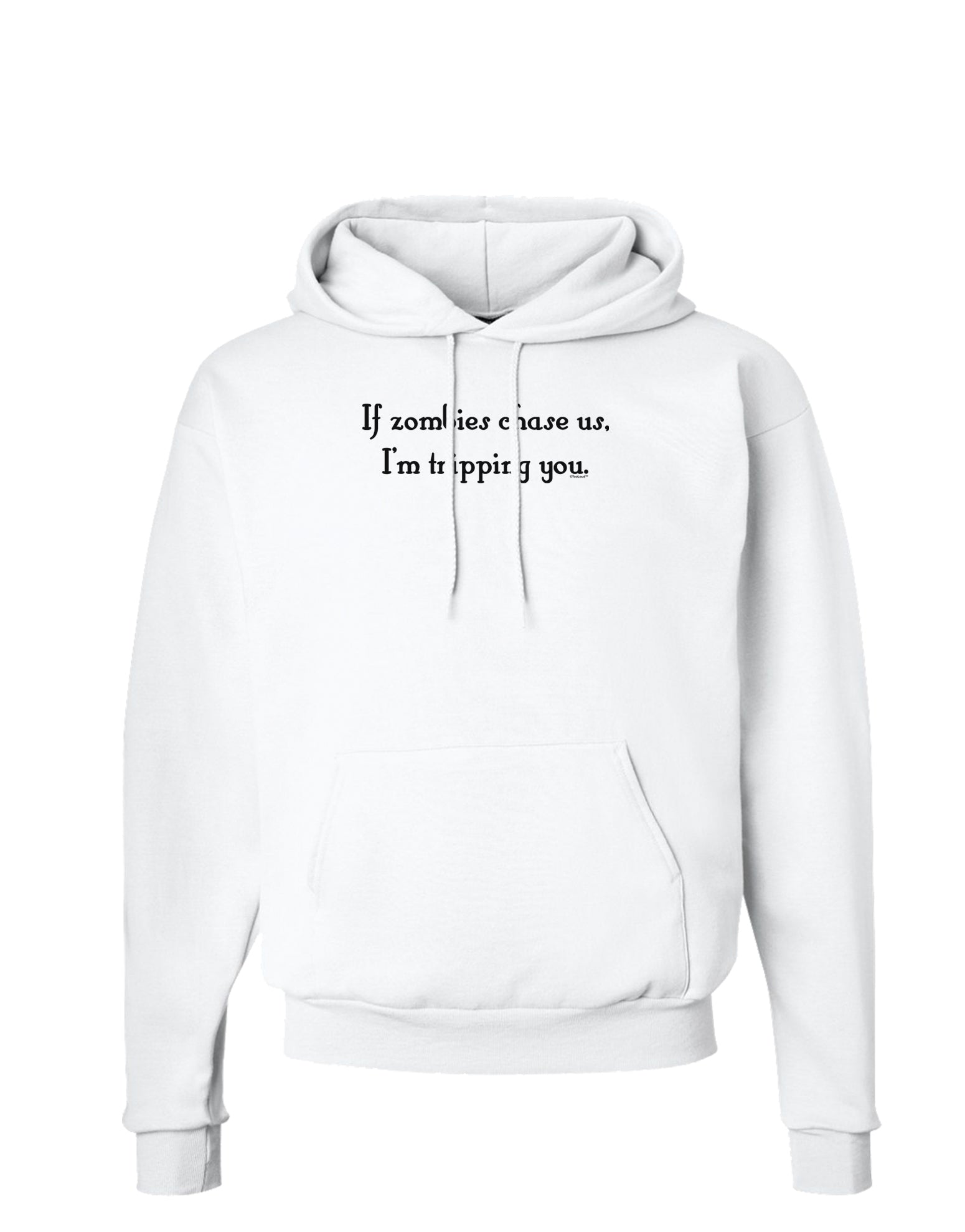 If Zombies Chase Us I'm Tripping You Hoodie Sweatshirt-Hoodie-TooLoud-White-Small-Davson Sales