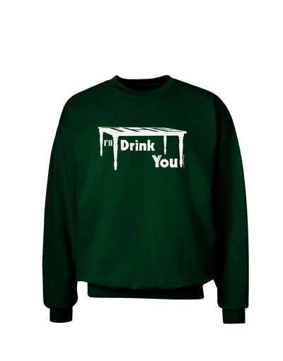 I'll Drink You Under the Table Adult Dark Sweatshirt-Sweatshirts-TooLoud-Deep-Forest-Green-Small-Davson Sales