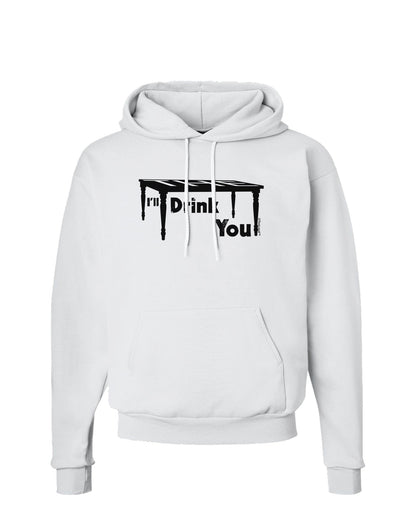 I'll Drink You Under the Table Hoodie Sweatshirt-Hoodie-TooLoud-White-Small-Davson Sales