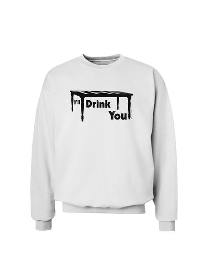 I'll Drink You Under the Table Sweatshirt-Sweatshirts-TooLoud-White-Small-Davson Sales