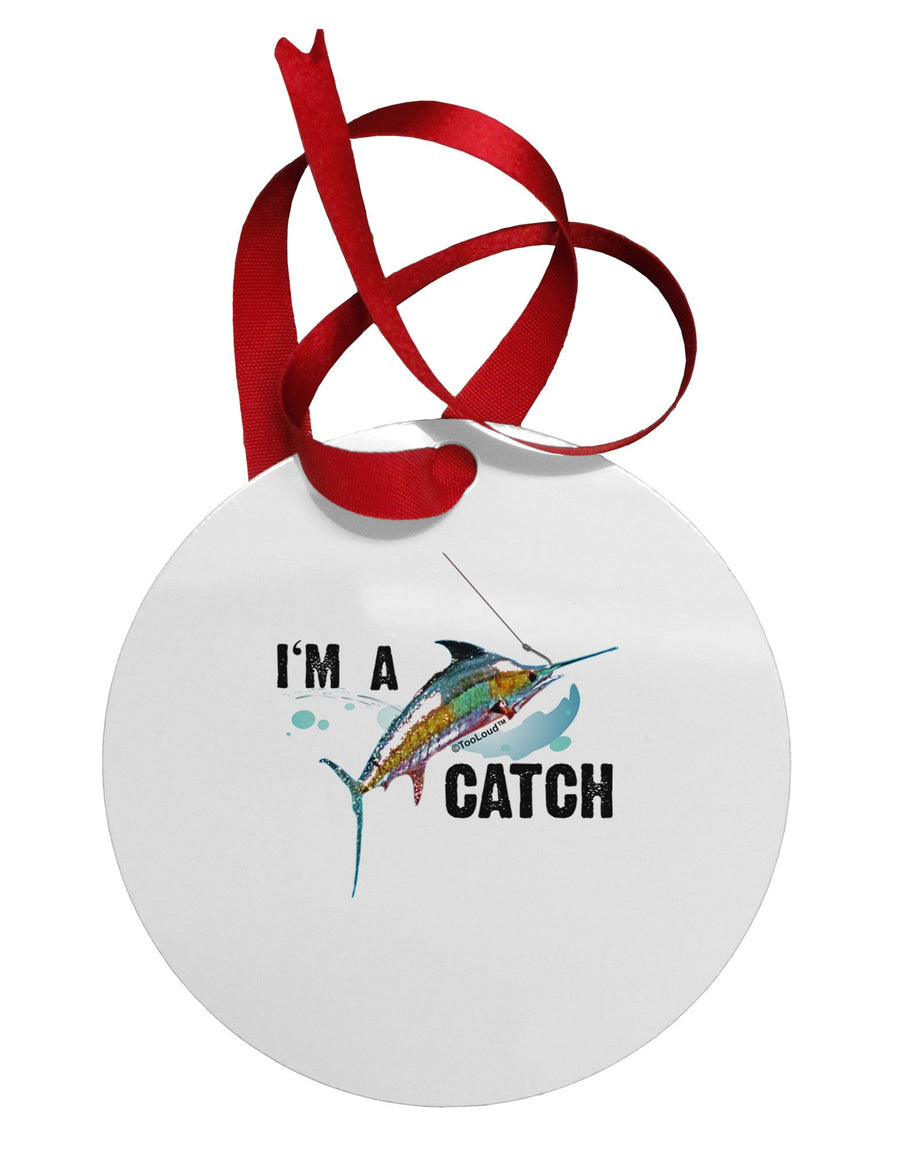 I'm A Catch Swordfish Circular Metal Ornament-Ornament-TooLoud-White-Davson Sales